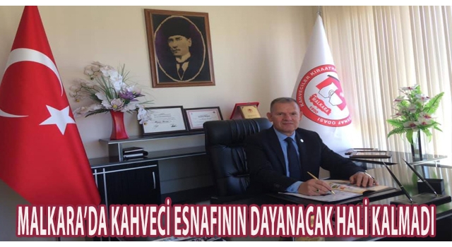 Malkara’da Kahveci Esnafının Dayanacak Hali Kalmadı...