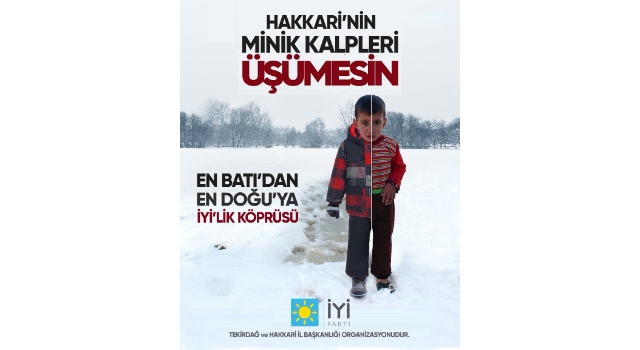 Tekirdağ’dan En Batı’dan En Doğu’ya Hakkari’ye “İYİ’LİK KÖPRÜSÜ”