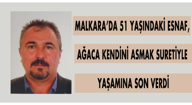 Malkara’da 51 Yaşındaki Esnaf İntihar Etti