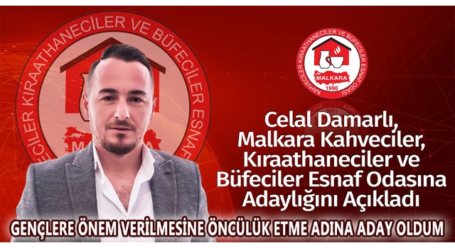 Sevilen Esnaf, Celal Damarlı Malkara Kıraathaneciler Kahveciler ve Büfeciler Esnaf Odasına Başkan Adaylığını Açıkladı