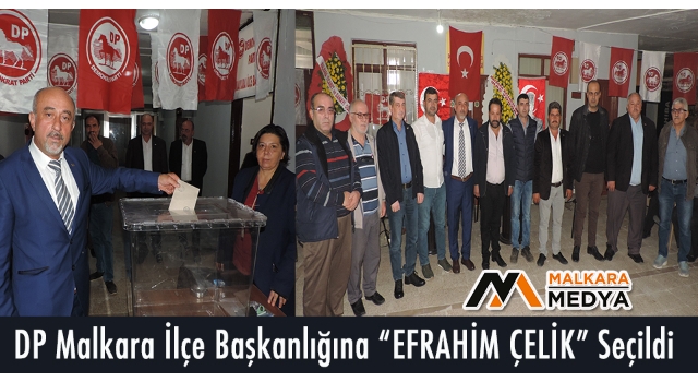 DP Malkara İlçe Başkanlığına “EFRAHİM ÇELİK” Seçildi