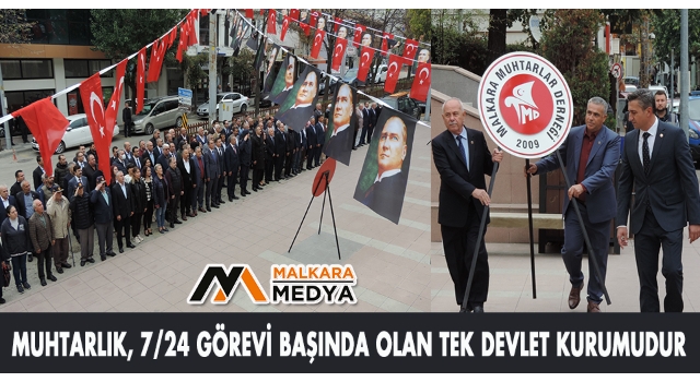 Ender Çeşme; Muhtarlık, 7/24 Görevi Başında Olan Tek Devlet Kurumudur!..