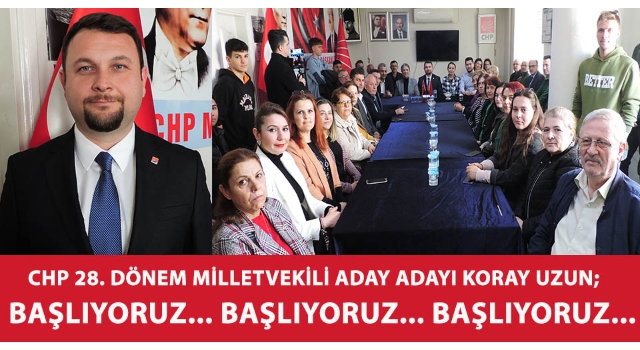 Malkaralı Sevilen Esnaf Koray Uzun, CHP'den Milletvekilliği Aday Adaylığını Açıkladı