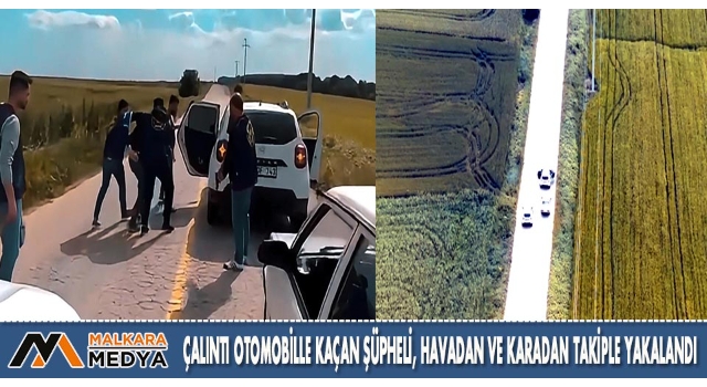 Çalıntı otomobille kaçan şüpheli, havadan ve karadan takiple yakalandı