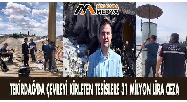 Tekirdağ'da çevreyi kirleten tesislere 31 milyon lira ceza