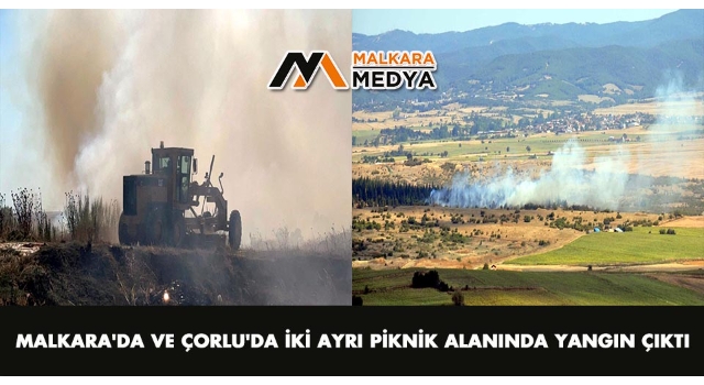 Malkara'da ve Çorlu'da iki ayrı piknik alanında yangın çıktı