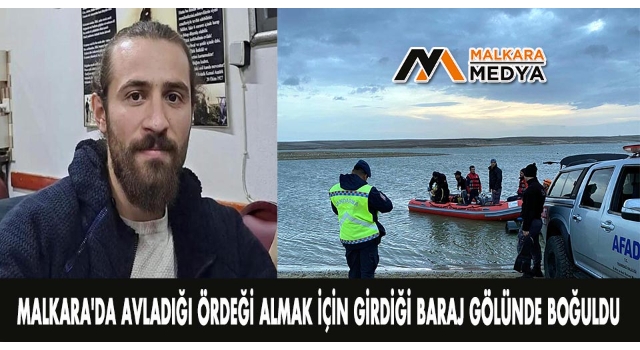 Malkara'da avladığı ördeği almak için girdiği baraj gölünde boğuldu