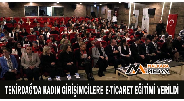 Tekirdağ'da kadın girişimcilere e-ticaret eğitimi verildi