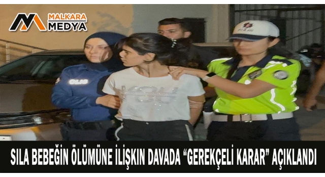 Sıla bebeğin ölümüne ilişkin davada "Gerekçeli Karar" açıklandı