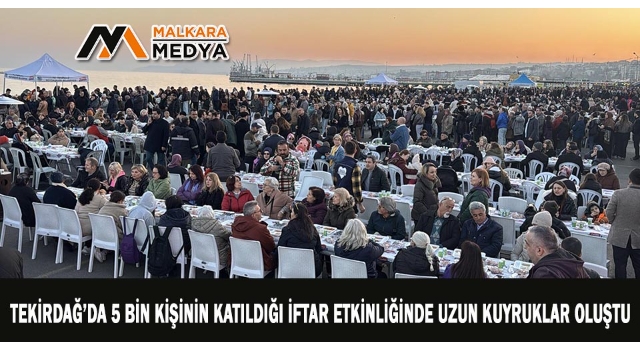 Tekirdağ’da 5 bin kişinin katıldığı iftar etkinliğinde uzun kuyruklar oluştu