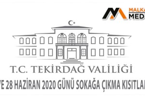 27 ve 28 Haziran 2020 Günü Sokağa Çıkma Kısıtlaması!..