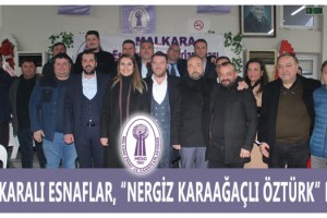 Malkaralı Esnaflar, “NERGİZ KARAAĞAÇLI ÖZTÜRK” Dedi