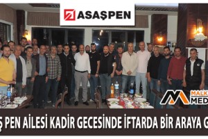 ASAŞ Pen Trakya Bölge Distribütörü Akalın Cam’dan “İFTAR YEMEĞİ”