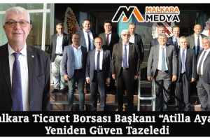 Malkara Ticaret Borsası Seçimlerinde “Atilla Ayaz” Yeniden Güven Tazeledi