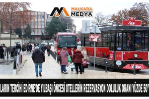 Bulgarların tercihi Edirne'de yılbaşı öncesi otellerin rezervasyon doluluk oranı yüzde 50’yi buldu